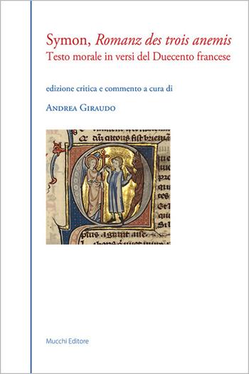 Romanz des trois anemis. Testo morale in versi del Duecento francese. Ediz. critica - Symon - Libro Mucchi Editore 2022 | Libraccio.it