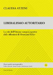 Liberalismo autoritario. La crisi dell'Unione europea a partire dalle riflessioni di Hermann Heller