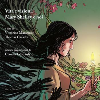 Vita e visioni. Mary Shelley e noi  - Libro Mucchi Editore 2023 | Libraccio.it