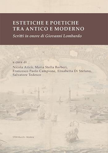 Estetiche e poetiche tra antico e moderno. Scritti in onore di Giovanni Lombardo  - Libro Mucchi Editore 2023 | Libraccio.it