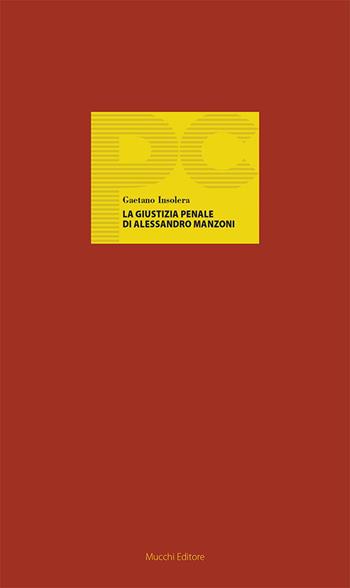 La giustizia penale di Alessandro Manzoni - Gaetano Insolera - Libro Mucchi Editore 2023, Piccole conferenze | Libraccio.it