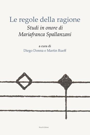 Le regole della ragione. Studi in onore di Mariafranca Spallanzani  - Libro Mucchi Editore 2023 | Libraccio.it
