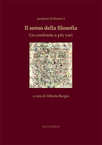 Il senso della filosofia  - Libro Mucchi Editore 2023, Quaderni di dianoia | Libraccio.it