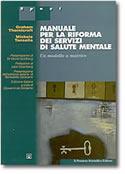 Manuale per la riforma dei servizi di salute mentale. Un modello a matrice - Graham Thornicroft, Michele Tansella - Libro Il Pensiero Scientifico 2009, Spazi | Libraccio.it