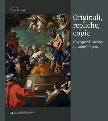 Originali, repliche, copie. Uno sguardo diverso sui grandi maestri. Ediz. multilingue  - Libro Ugo Bozzi Editore 2018 | Libraccio.it