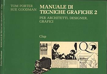 Manuale tecniche grafiche. Vol. 2 - Tom Porter, Sue Goodman - Libro CittàStudi 1992 | Libraccio.it