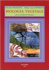 Biologia vegetale per le Facoltà di farmacia - Marcello Nicoletti, Marialucia Leporatti - Libro Japadre 2006, Manuali scientifici e professionali | Libraccio.it