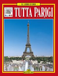 Tutta Parigi - Giovanna Magi - Libro Bonechi 2018, Libro d'oro | Libraccio.it