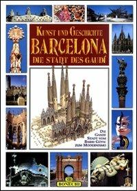 Kunst und Geschichte von Barcelona  - Libro Bonechi 1992, Arte e storia | Libraccio.it