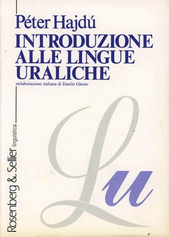 Introduzione alle lingue uraliche - Péter Hajdú - Libro Rosenberg & Sellier 1992, Linguistica | Libraccio.it