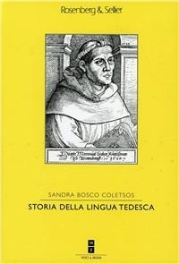 Storia della lingua tedesca - Sandra Bosco Coletsos - Libro Rosenberg & Sellier 2003, Sintesi | Libraccio.it