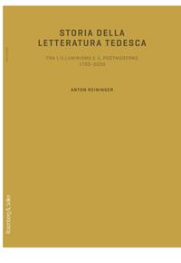 Storia della letteratura tedesca. Fra l'illuminismo e il postmoderno 1700-2000 - Anton Reininger - Libro Rosenberg & Sellier 2004 | Libraccio.it