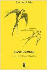 Canti d'amore. Variazioni sul tema della scrittura poetica. Testi, pretesti e risonanze critiche  - Libro Rosenberg & Sellier 2005, Voci & Segni | Libraccio.it