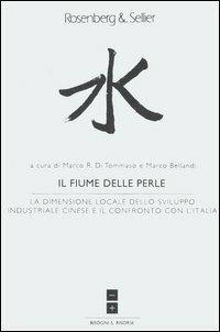 Il fiume delle perle. La dimensione locale dello sviluppo industriale cinese e il confronto con l'Italia  - Libro Rosenberg & Sellier 2005, Sviluppo locale | Libraccio.it