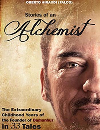 Stories of an alchemist. The extraordinary childhood years of the founder of Damanhur in 33 tales - Oberto Airaudi - Libro Damanhur 2021 | Libraccio.it
