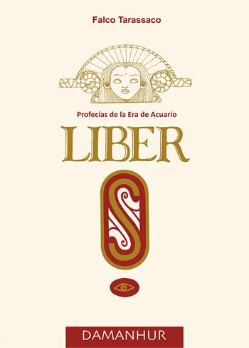 Liber S. Profecías de la era de acuario. Ediz. multilingue - Oberto Airaudi - Libro Damanhur 2021 | Libraccio.it