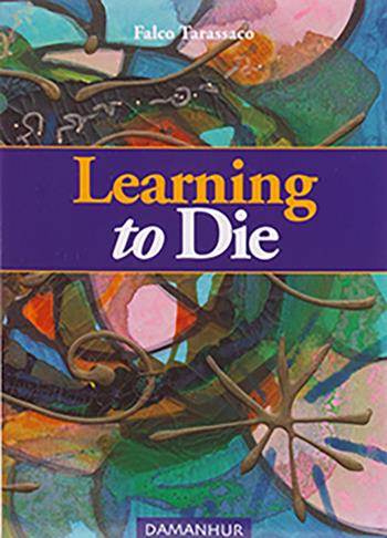 Learning to die. Ediz. multilingue - Falco Tarassaco - Libro Damanhur 2021 | Libraccio.it