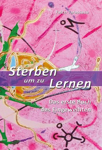 Sterben um zu lernen. Das erste Buch des Eingeweihten. Ediz. multilingue - Oberto Airaudi - Libro Damanhur 2022 | Libraccio.it