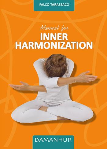 Manual for inner harmonization - Falco Tarassaco - Libro Damanhur 2022 | Libraccio.it