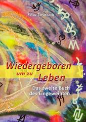 Wiedergeboren um zu leben. Das zweite buch des eingeweihten. Ediz. multilingue