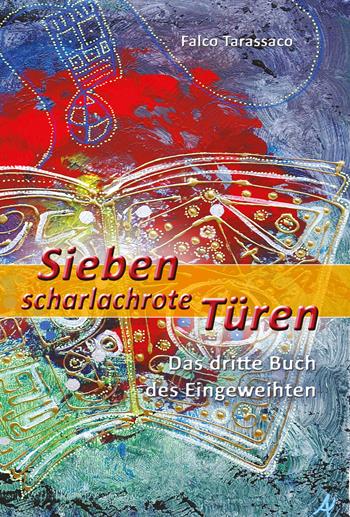 Sieben scharlachrote türen. Das dritte buch des eingeweihten - Falco Tarassaco - Libro Damanhur 2023 | Libraccio.it