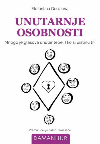 Unutarnje osobnosti. Mnogo je glasova unutar tebe. Tko si uistinu ti? Ediz. multilingue - Alma Ada Foà - Libro Damanhur 2024 | Libraccio.it
