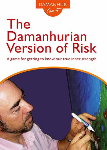 The damanhurian version of risk. A game for getting to know our true inner strength - Roberto Sparagio - Libro Damanhur 2024 | Libraccio.it