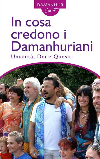 In cosa credono i Damanhuriani. Umanità, dei, quesiti. Ediz. multilingue - Stambecco Pesco - Libro Damanhur 2023 | Libraccio.it