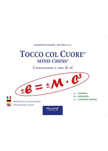 Tocco col cuore. Mind chess. Conoscenza e uso di sé. Ediz. multilingue - Setter G. J. - Libro Damanhur 2024 | Libraccio.it