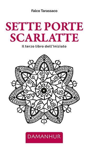 Sette porte scarlatte. Il terzo libro dell’iniziato. Ediz. multilingue - Oberto Airaudi - Libro Damanhur 2024 | Libraccio.it