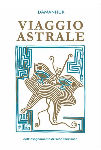 Viaggio astrale. Dall'insegnamento di Falco Tarassaco. Ediz. multilingue - Oberto Airaudi - Libro Damanhur 2025 | Libraccio.it