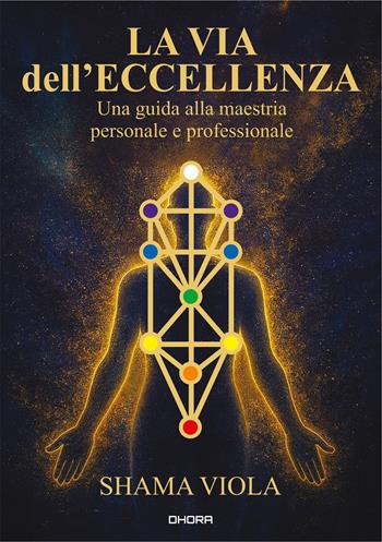 La via dell'eccellenza. Una guida alla maestria personale e professionale. Ediz. italiana e inglese - Manuela Terraluna - Libro Damanhur 2026, Dhora | Libraccio.it
