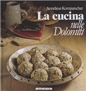 La cucina nelle Dolomiti