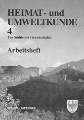 Heimat-u. Umweltkunde 4 für Südtiroler Grundschulen