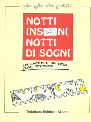 Notti insonni-Notte di sogni-Un cactus e un ficus come testimoni - Giorgio De Gobbi - Libro Todariana 1997, Nuovi shocks | Libraccio.it