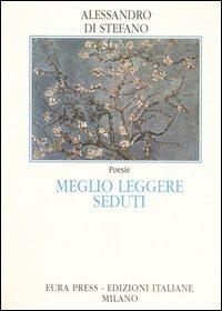 Meglio leggere seduti - Alessandro Di Stefano - Libro Todariana 2006, Le spighe | Libraccio.it