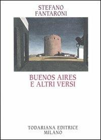 Buenos Aires e altri versi - Stefano Fantaroni - Libro Todariana 2005, La scacchiera | Libraccio.it