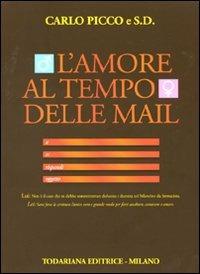 L' amore al tempo delle mail - Carlo Picco - Libro Todariana 2010, Luoghi narrativi | Libraccio.it