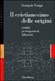 Il cristianesimo delle origini. Scritti, protagonisti, dibattiti - François Vouga - Libro Claudiana 2001, Strumenti | Libraccio.it
