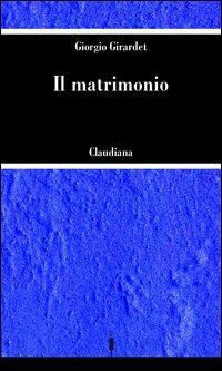 Il matrimonio - Giorgio Girardet - Libro Claudiana 2003, Le spighe | Libraccio.it