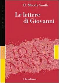Le lettere di Giovanni - Moody D. Smith - Libro Claudiana 2009, Strumenti. Commentari | Libraccio.it