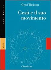 Gesù e il suo movimento. Storia sociale di una rivoluzione di valori dell'opera