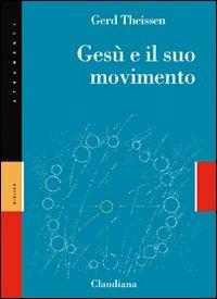 Gesù e il suo movimento. Storia sociale di una rivoluzione di valori dell'opera - Gerd Theissen - Libro Claudiana 2007, Strumenti | Libraccio.it