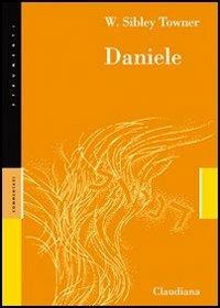 Daniele - W. Sibley Towner - Libro Claudiana 2007, Strumenti. Commentari | Libraccio.it