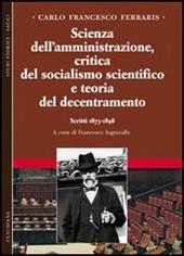 Scienza dell'amministrazione, critica del socialismo scientifico e teoria del decentramento. Scritti 1873-1898. Vol. 2