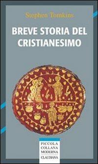 Breve storia del cristianesimo - Stephen Tomkins - Libro Claudiana 2009, Piccola collana moderna | Libraccio.it