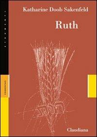 Ruth - Katharine Doob Sakenfeld - Libro Claudiana 2010, Strumenti. Commentari | Libraccio.it