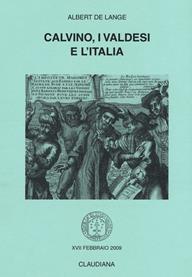 Calvino, i valdesi e l'Italia - Albert De Lange - Libro Claudiana 2020, Edizioni GBU | Libraccio.it
