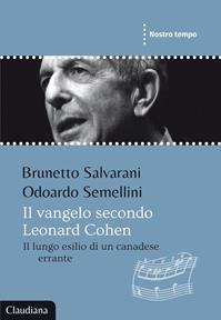 Il Vangelo secondo Leonard Cohen. Il lungo esilio di un canadese errante - Brunetto Salvarani, Odoardo Semellini - Libro Claudiana 2010, Nostro tempo | Libraccio.it