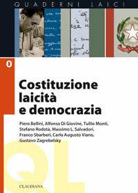 Costituzione, laicità, democrazia  - Libro Claudiana 2010, Quaderni laici | Libraccio.it